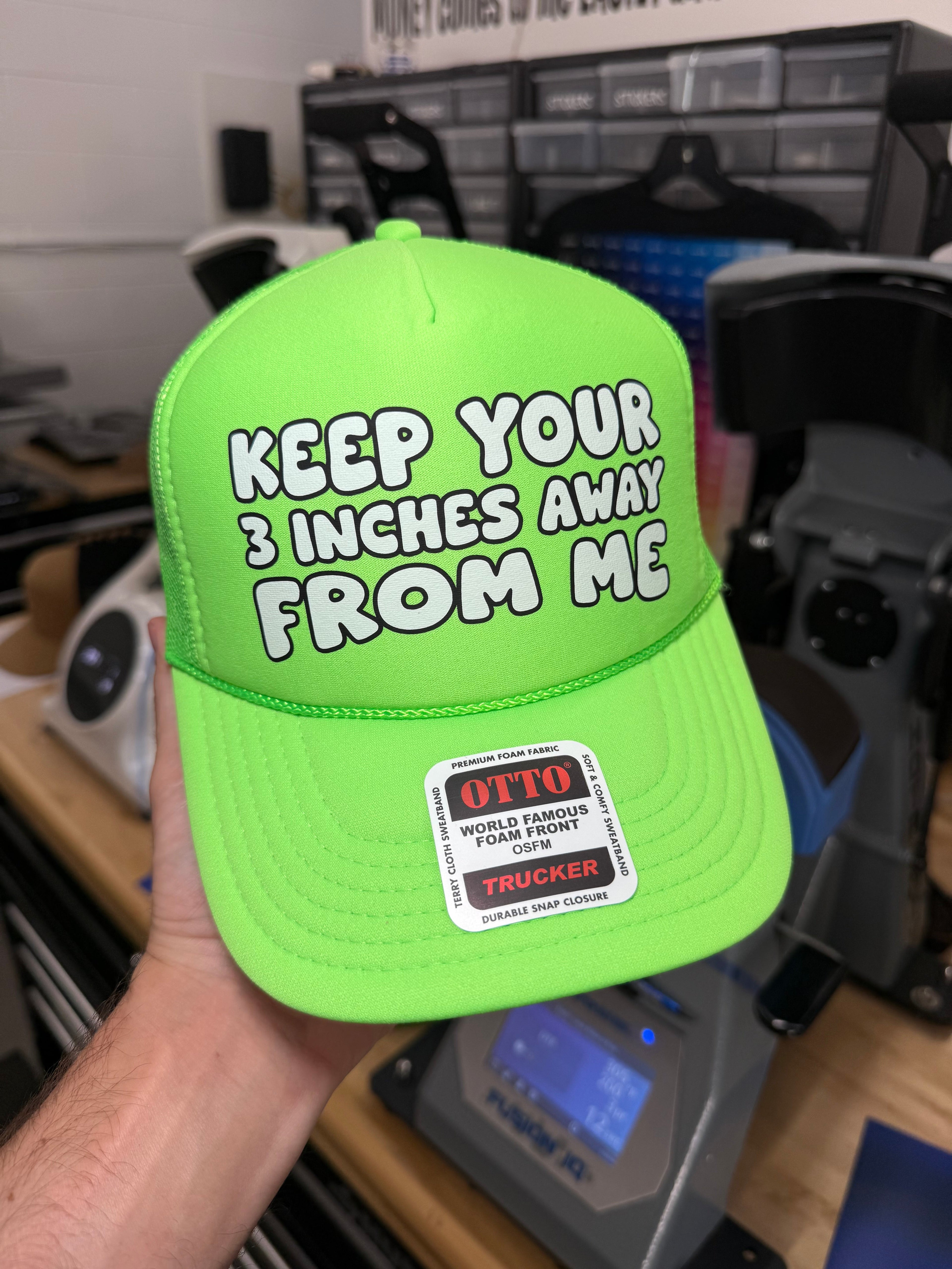 Keep Your 3 Inches Away From Me Trucker Hat