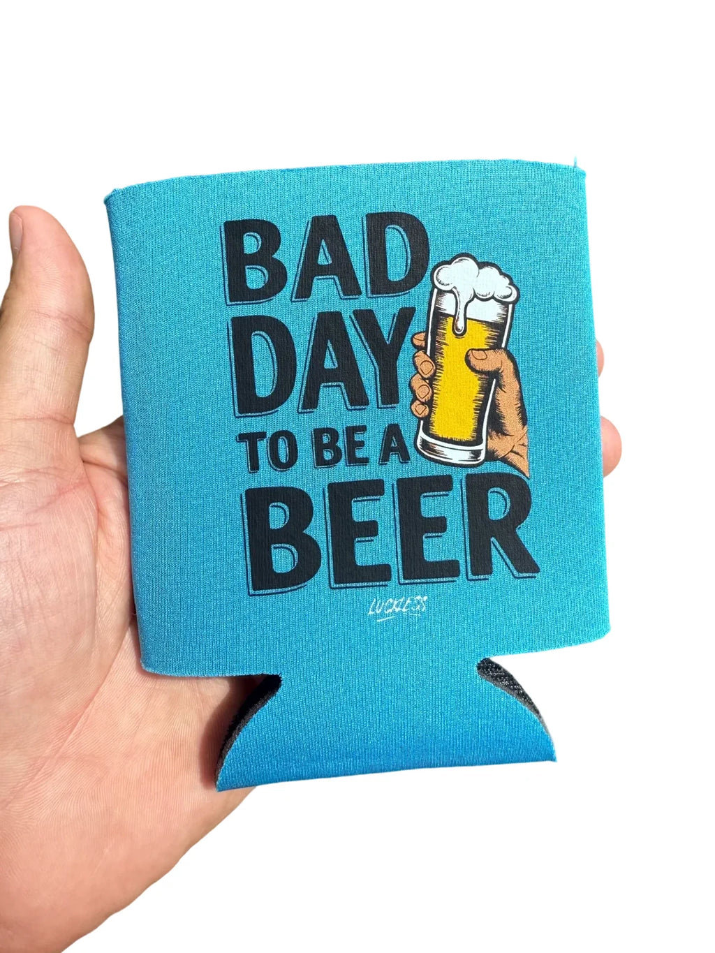 Bad Day to be a Beer Koozie