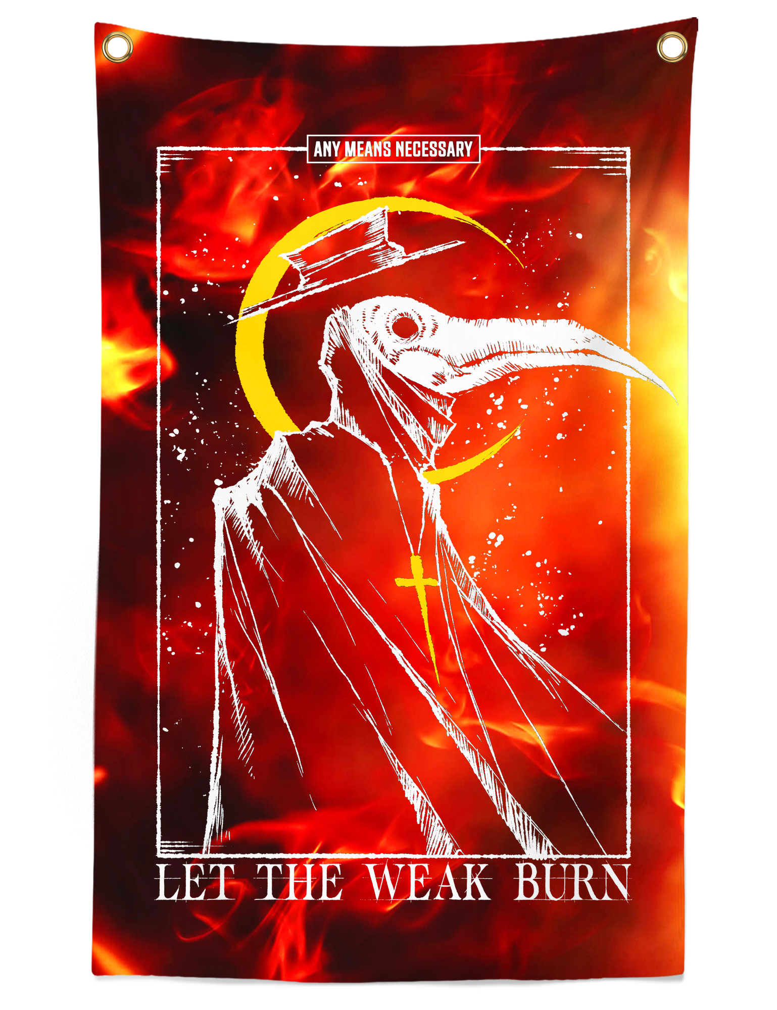 Let the Weak Burn Banner Fire