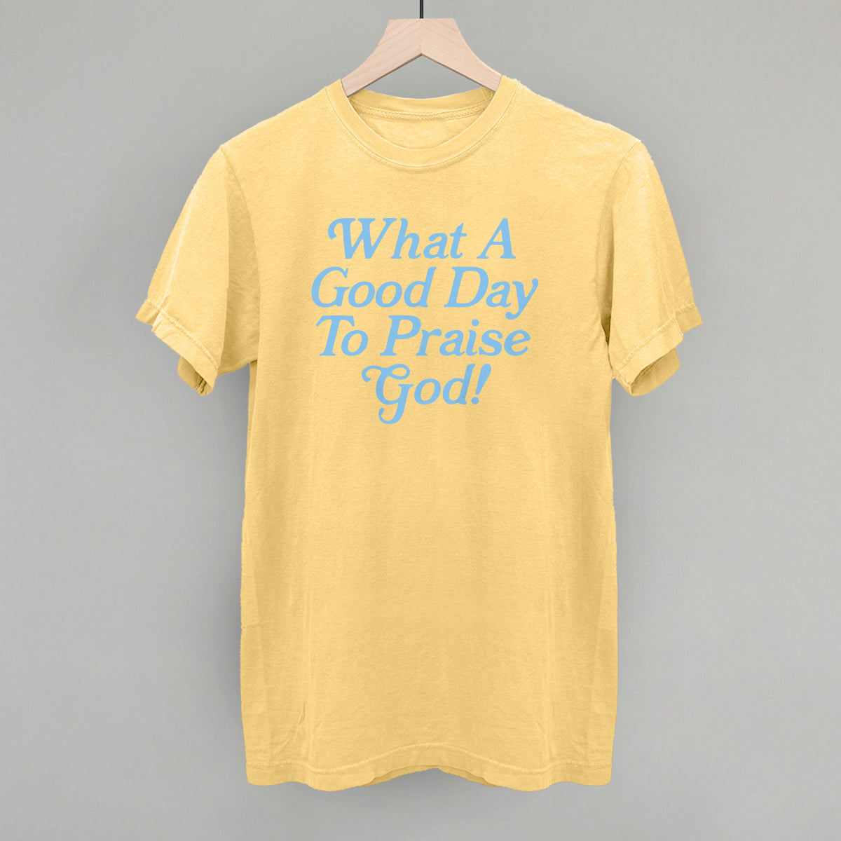 What A Good Day To Praise God