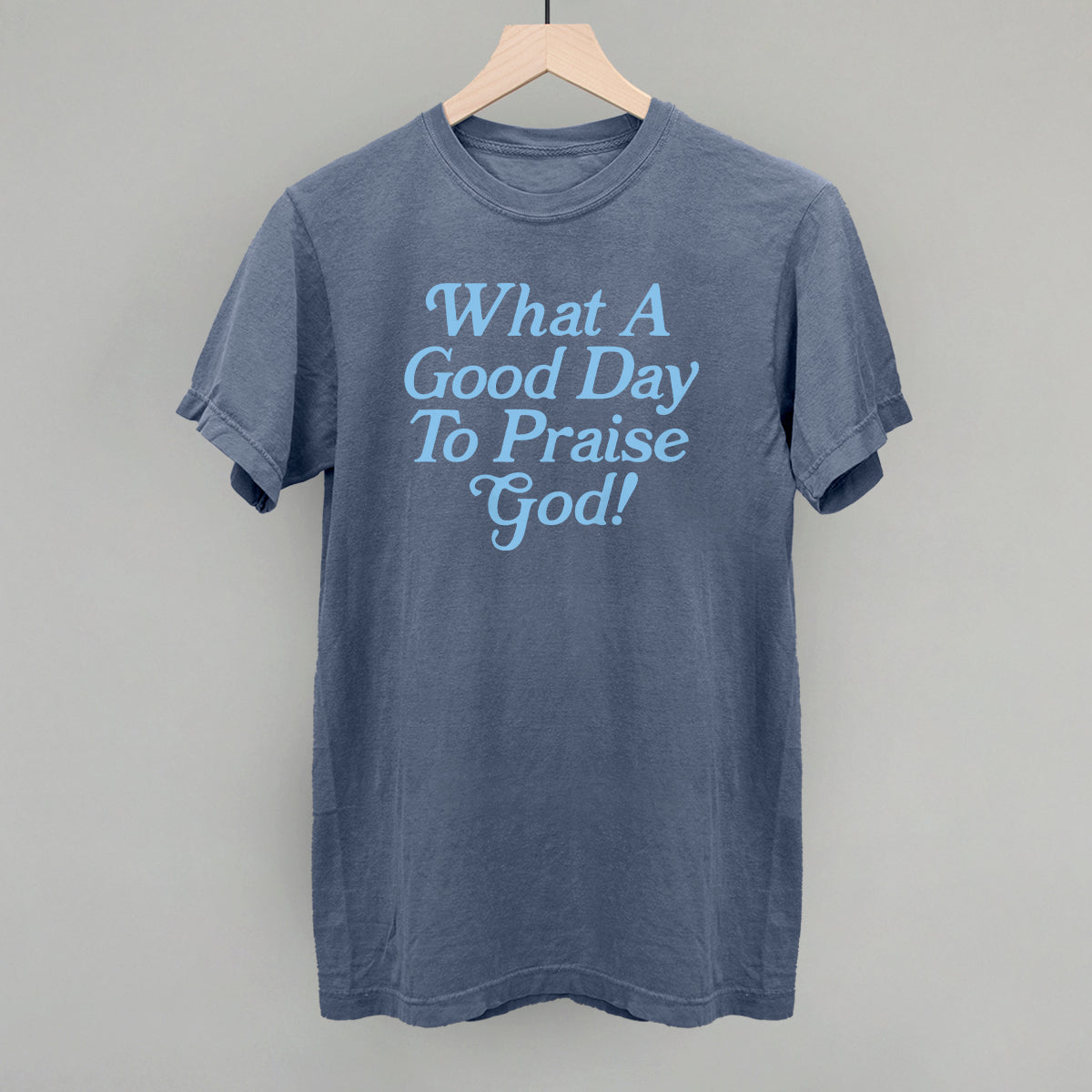 What A Good Day To Praise God