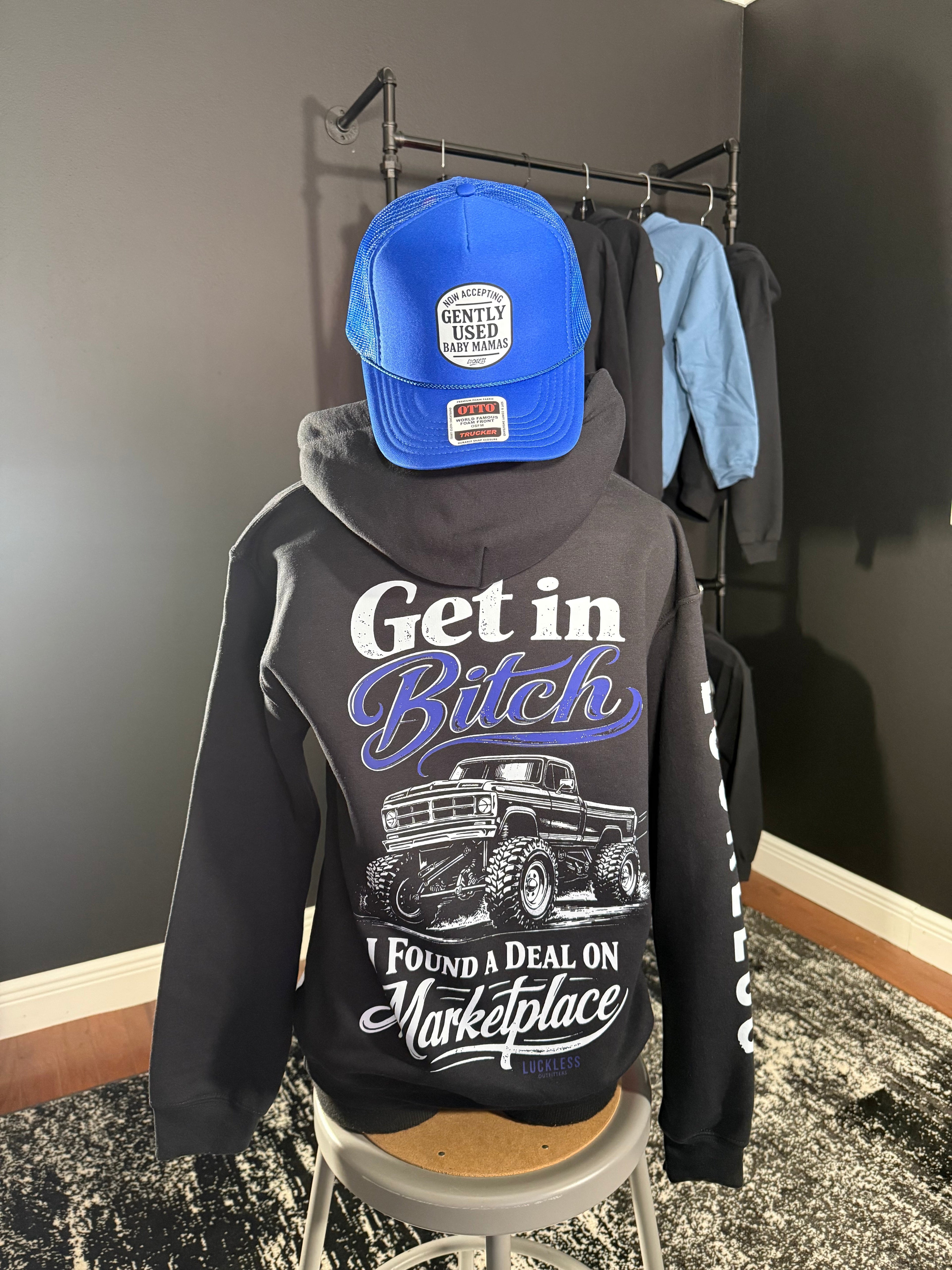 Get In Bitch I Found A Deal On Marketplace Hoodie