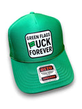 Green Flags Fuck Forever Trucker Hat