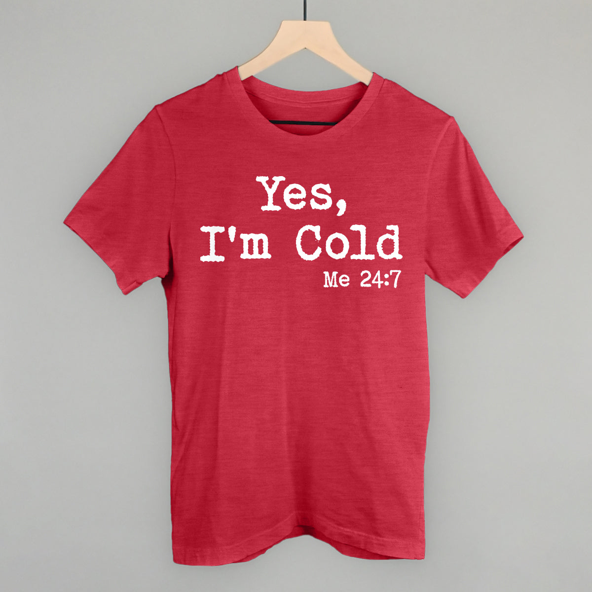 Yes I'm Cold