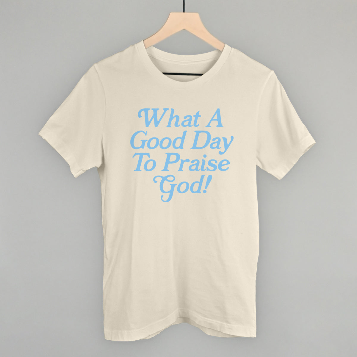 What A Good Day To Praise God