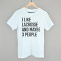 I Like Lacrosse And Maybe 3 People