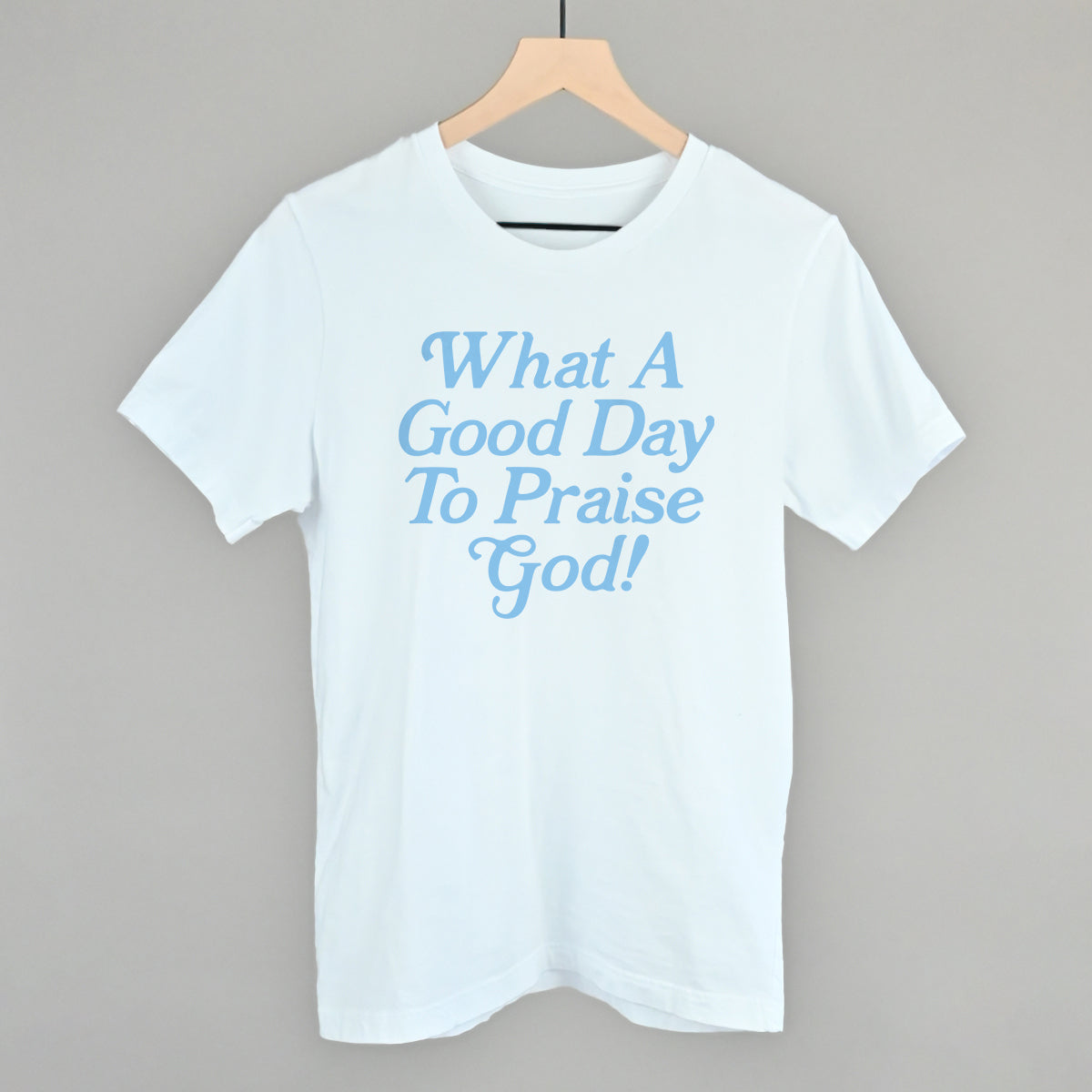 What A Good Day To Praise God
