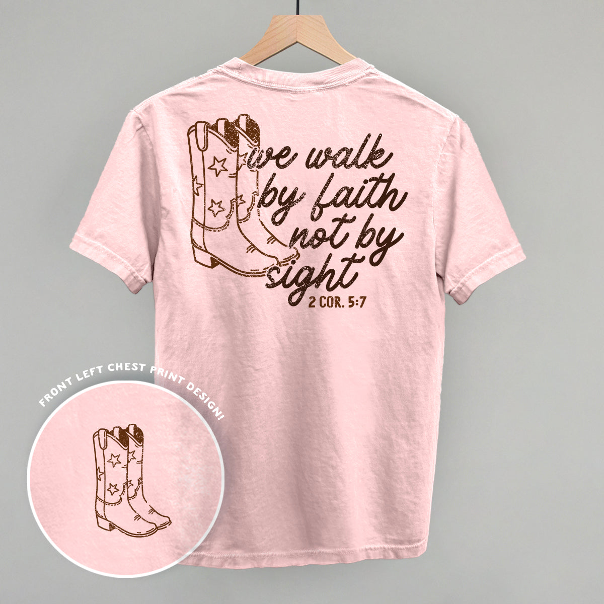 We Walk By Faith Not By Sight (Back Print)