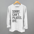 Sorry Can't Pilates Bye