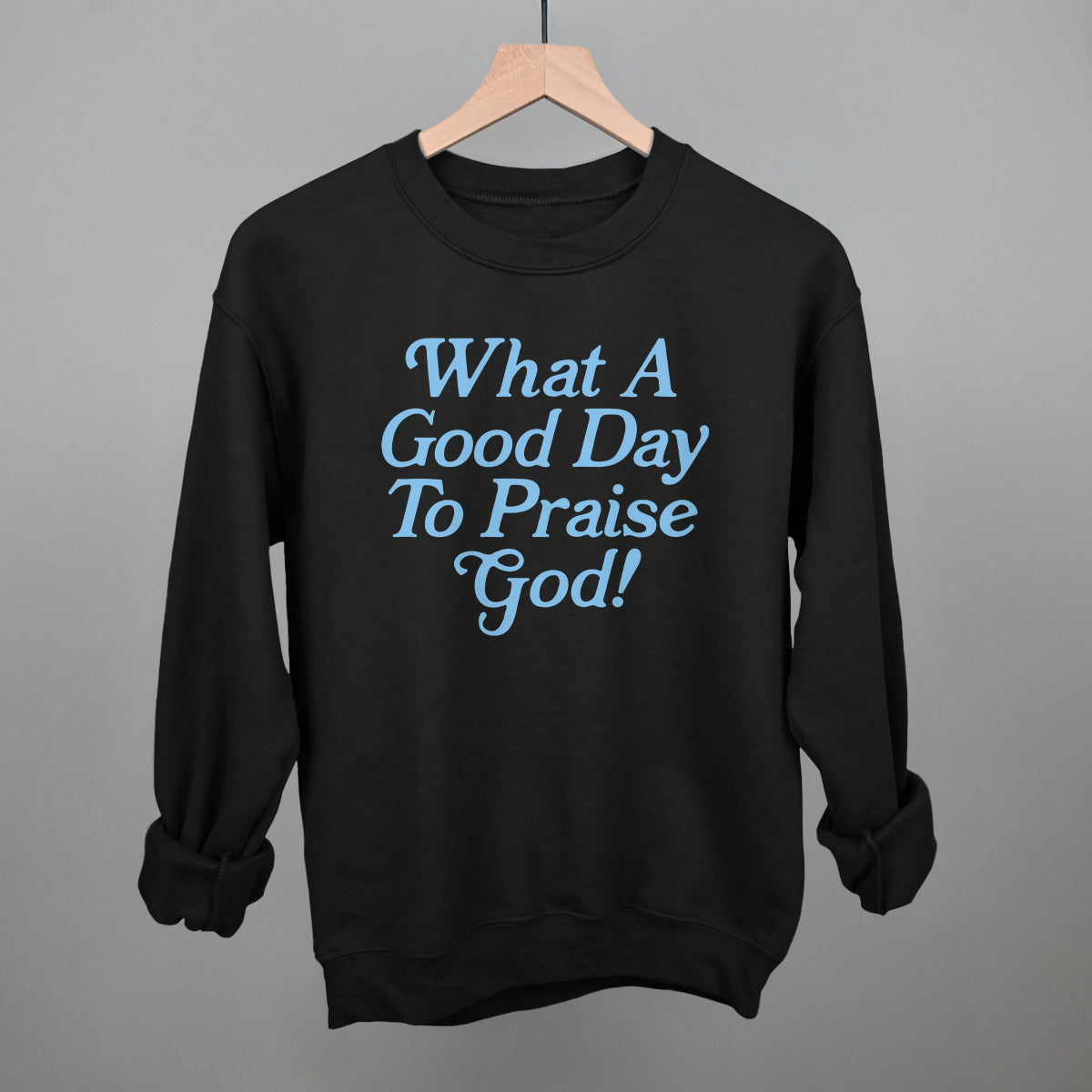 What A Good Day To Praise God