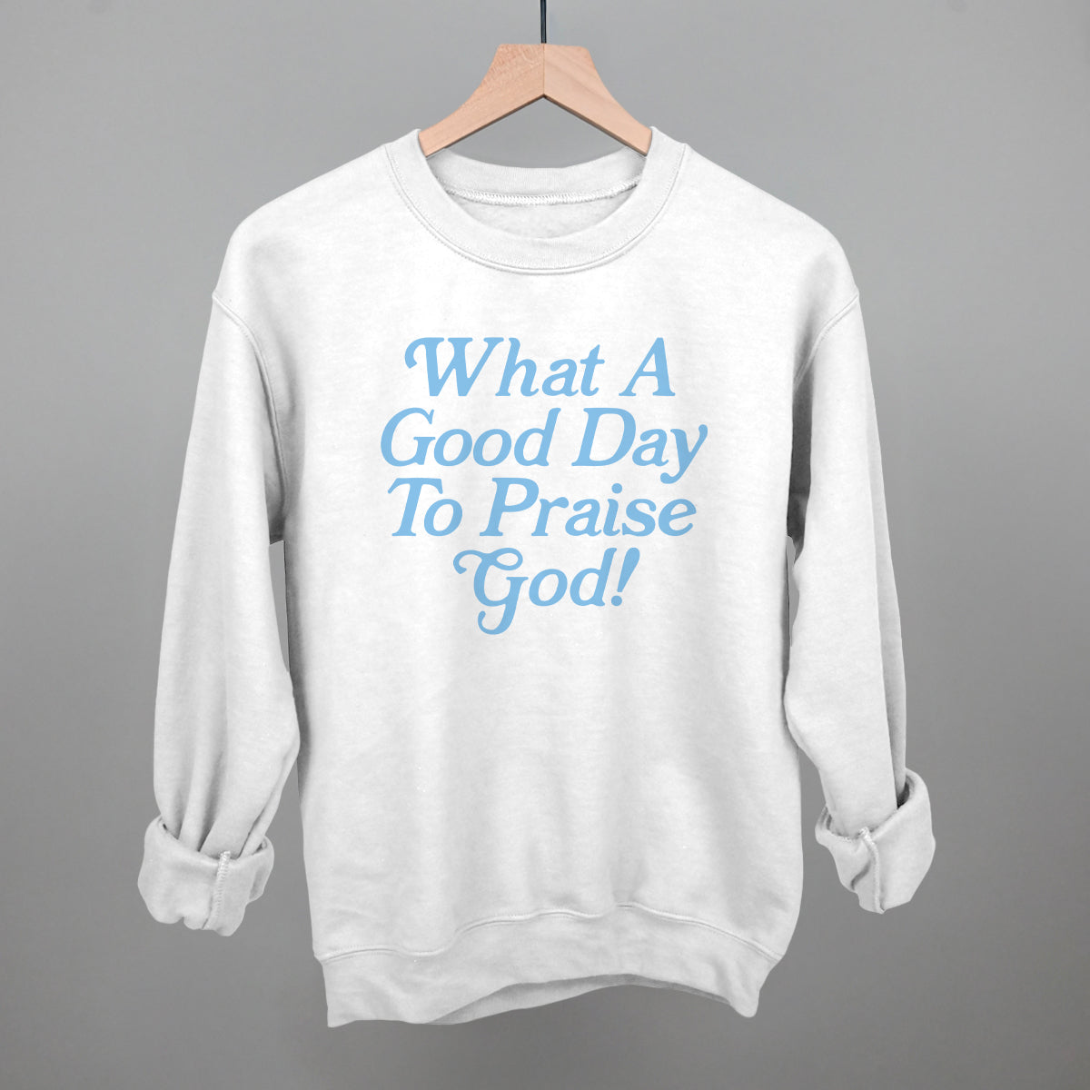 What A Good Day To Praise God