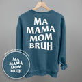 Ma Mama Mom Bruh (White) (Back Print)