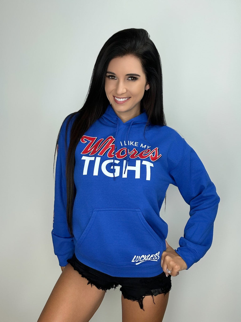 I Like My Whores Tight Hoodie