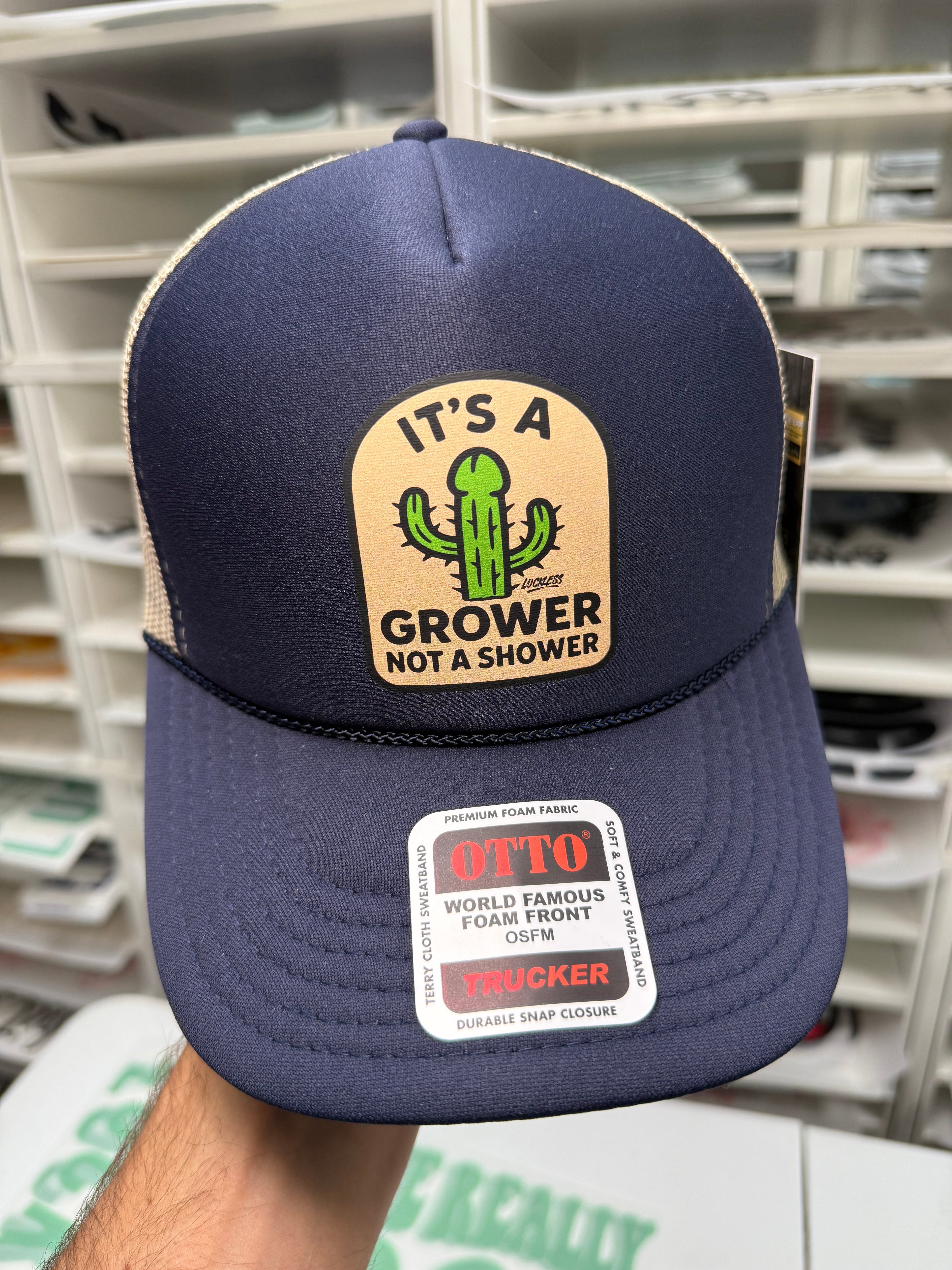 Its a Grower Not A Shower Trucker Hat