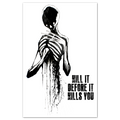 Kill It Before It Kills You Print