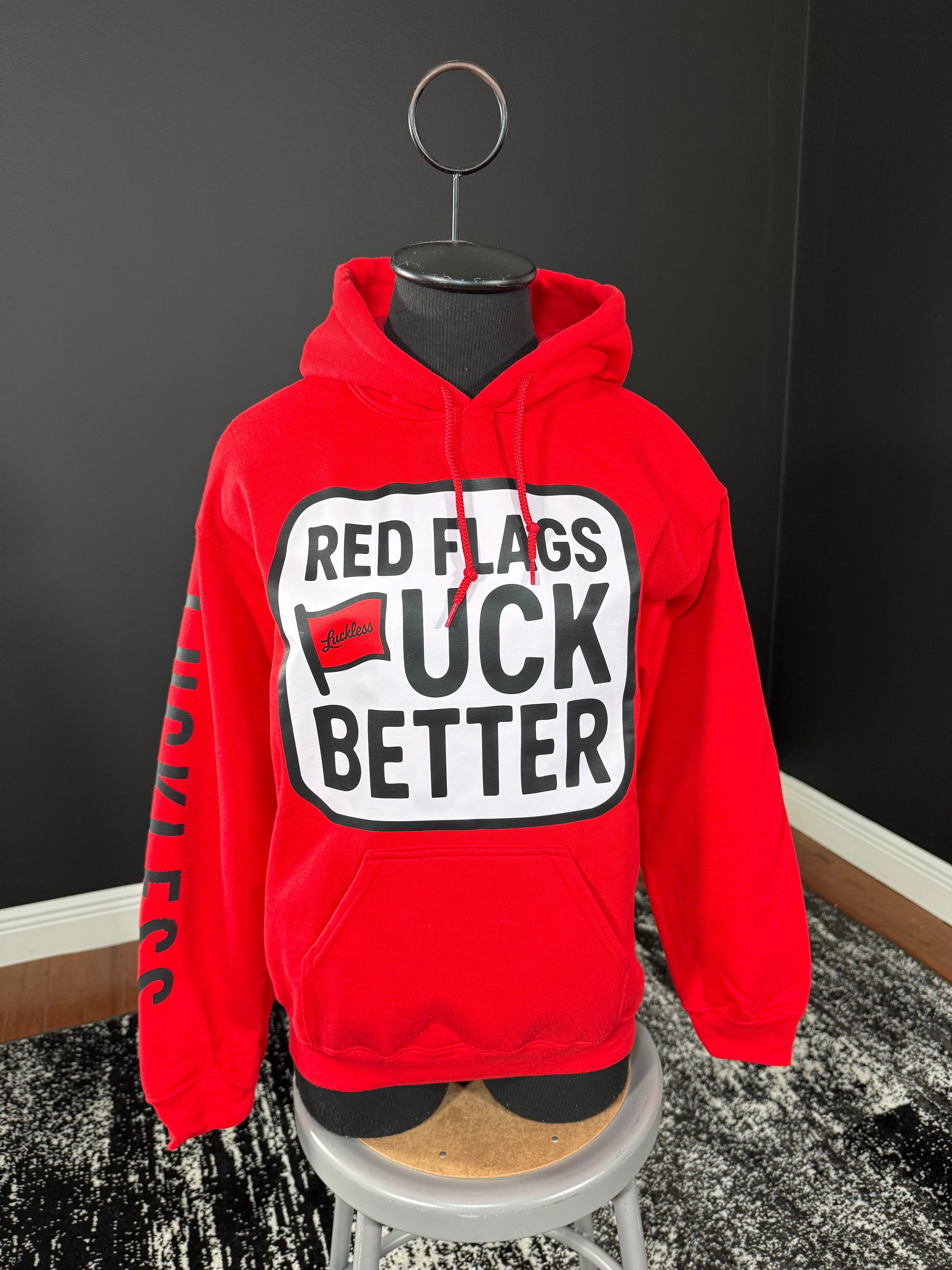 Red Flags Fuck Better Hoodie