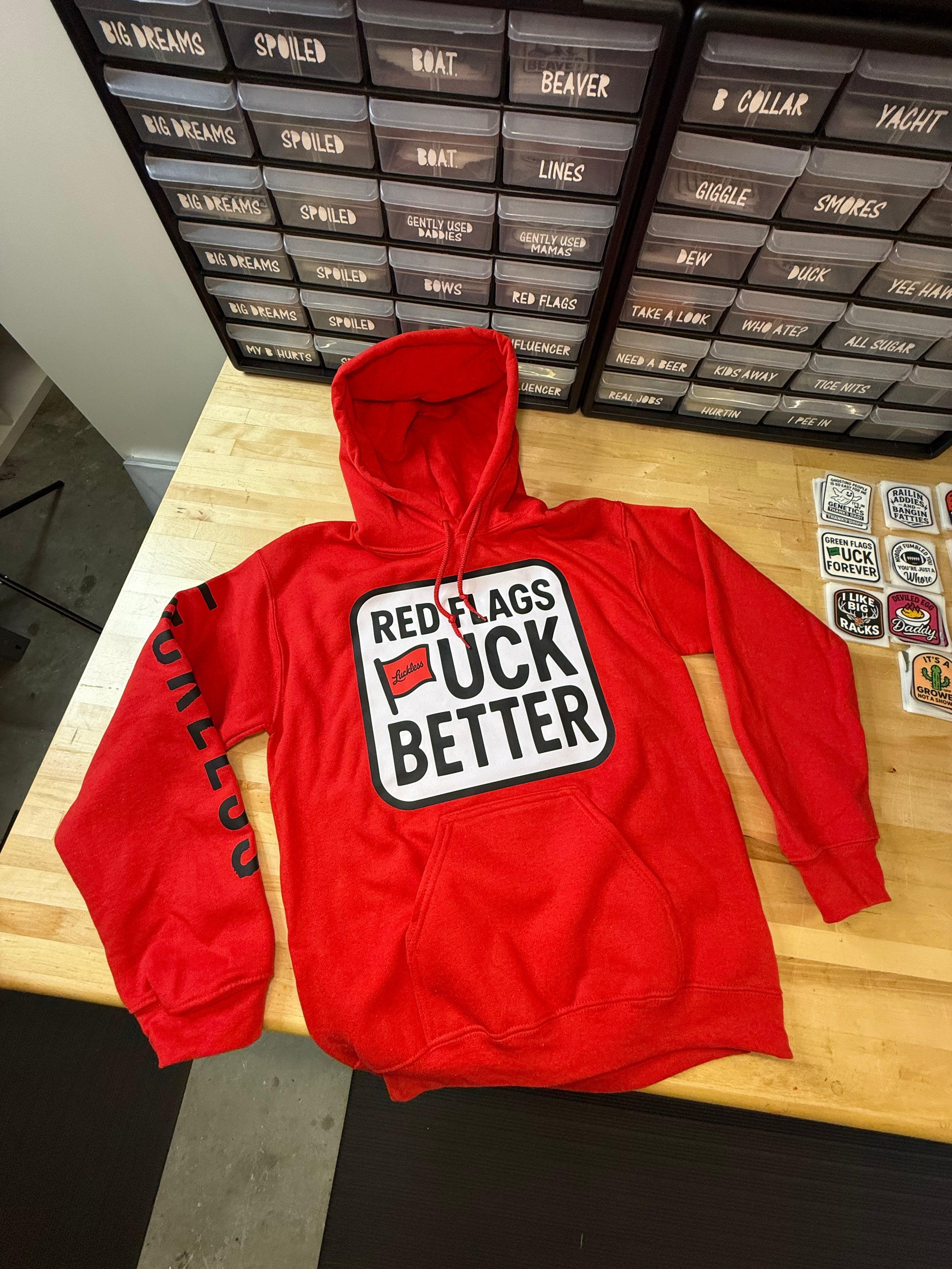 Red Flags Fuck Better Hoodie