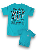 Stop Doing Wife Shit Tee