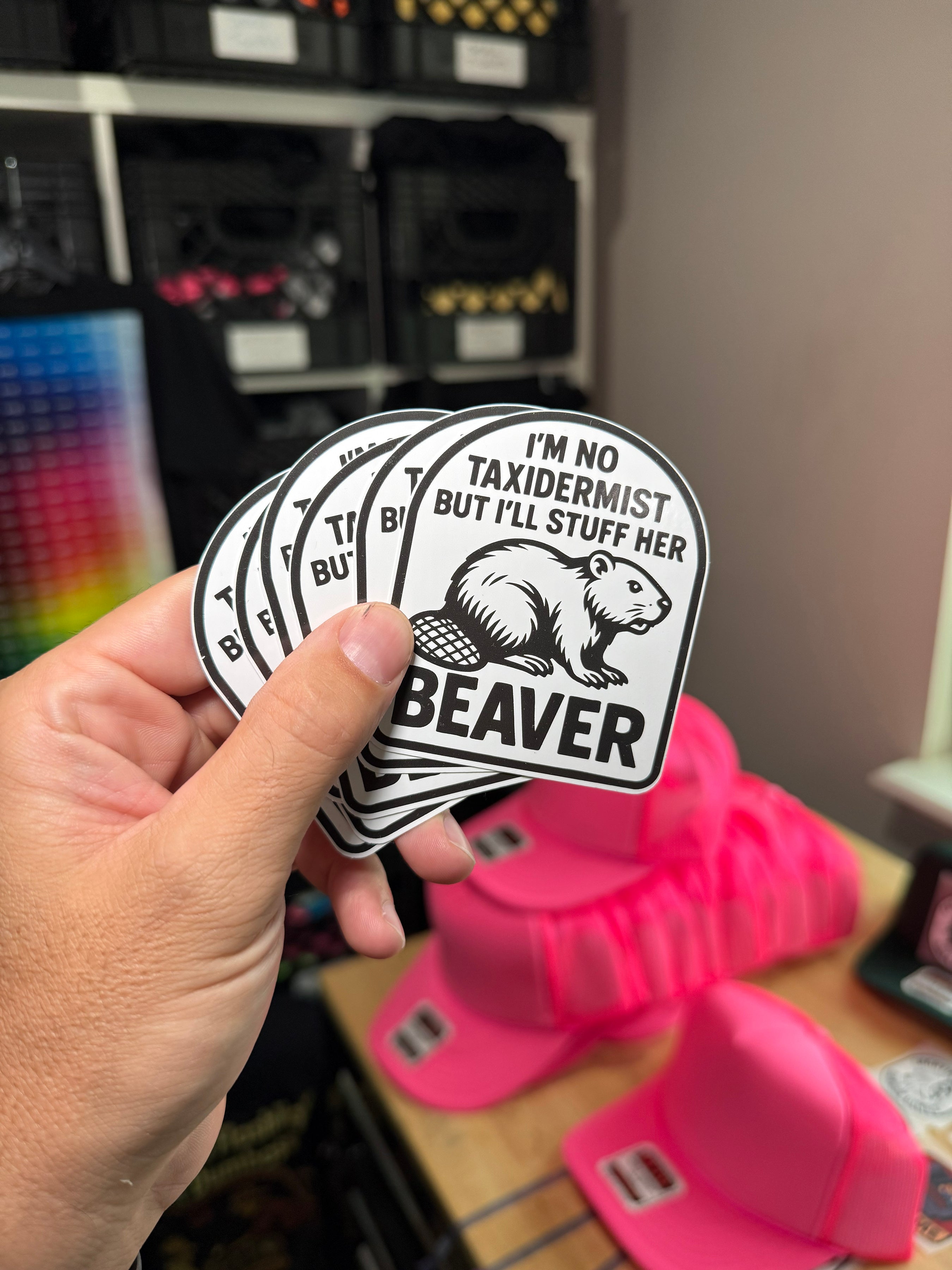 I'm Not Taxidermist But I'll Stuff Her Beaver Sticker Decal