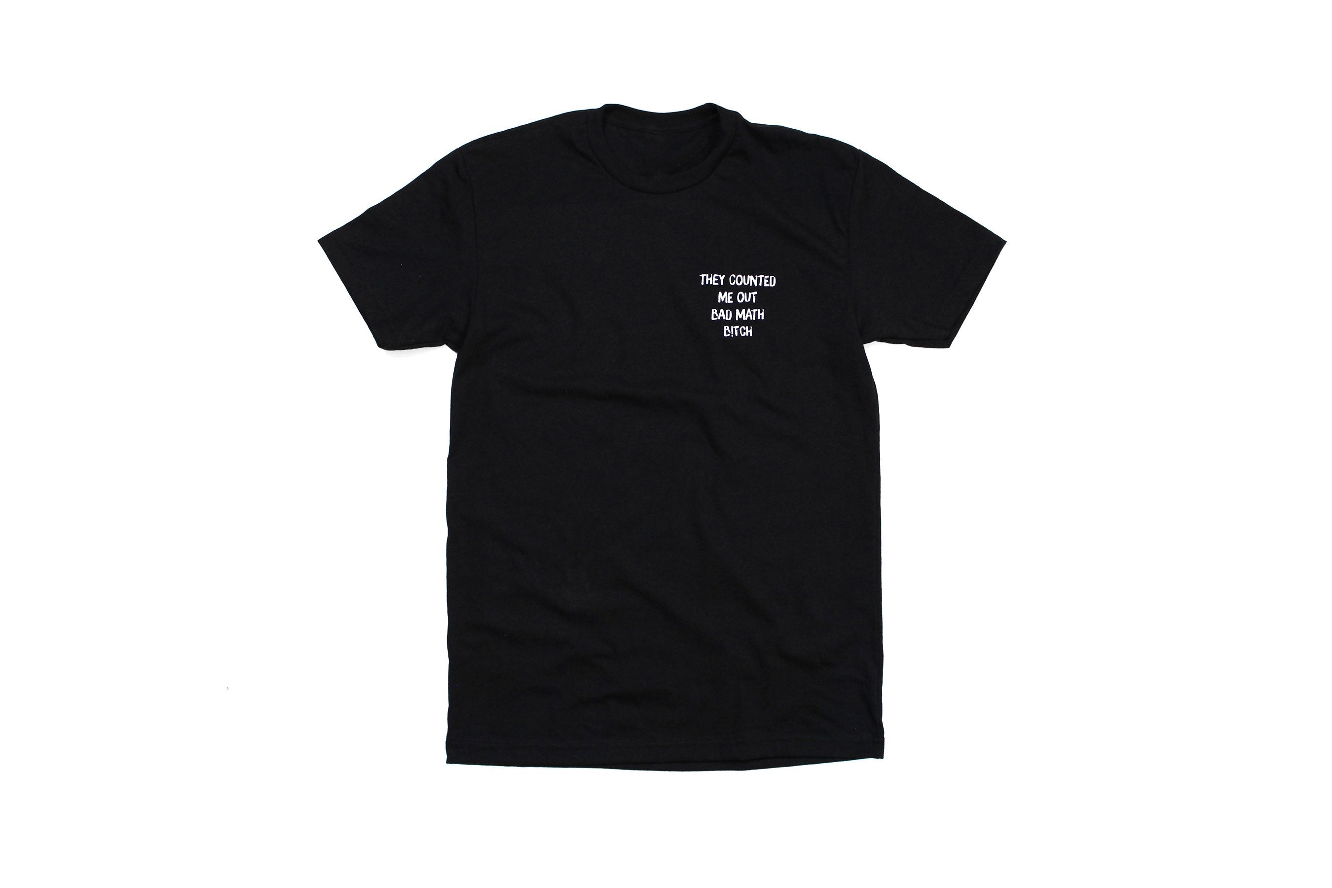 They Counted Me Out Bad Math Bitch Tee